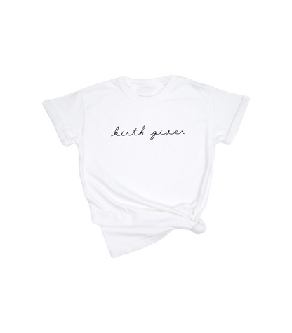 BIRTH GIVER TEE