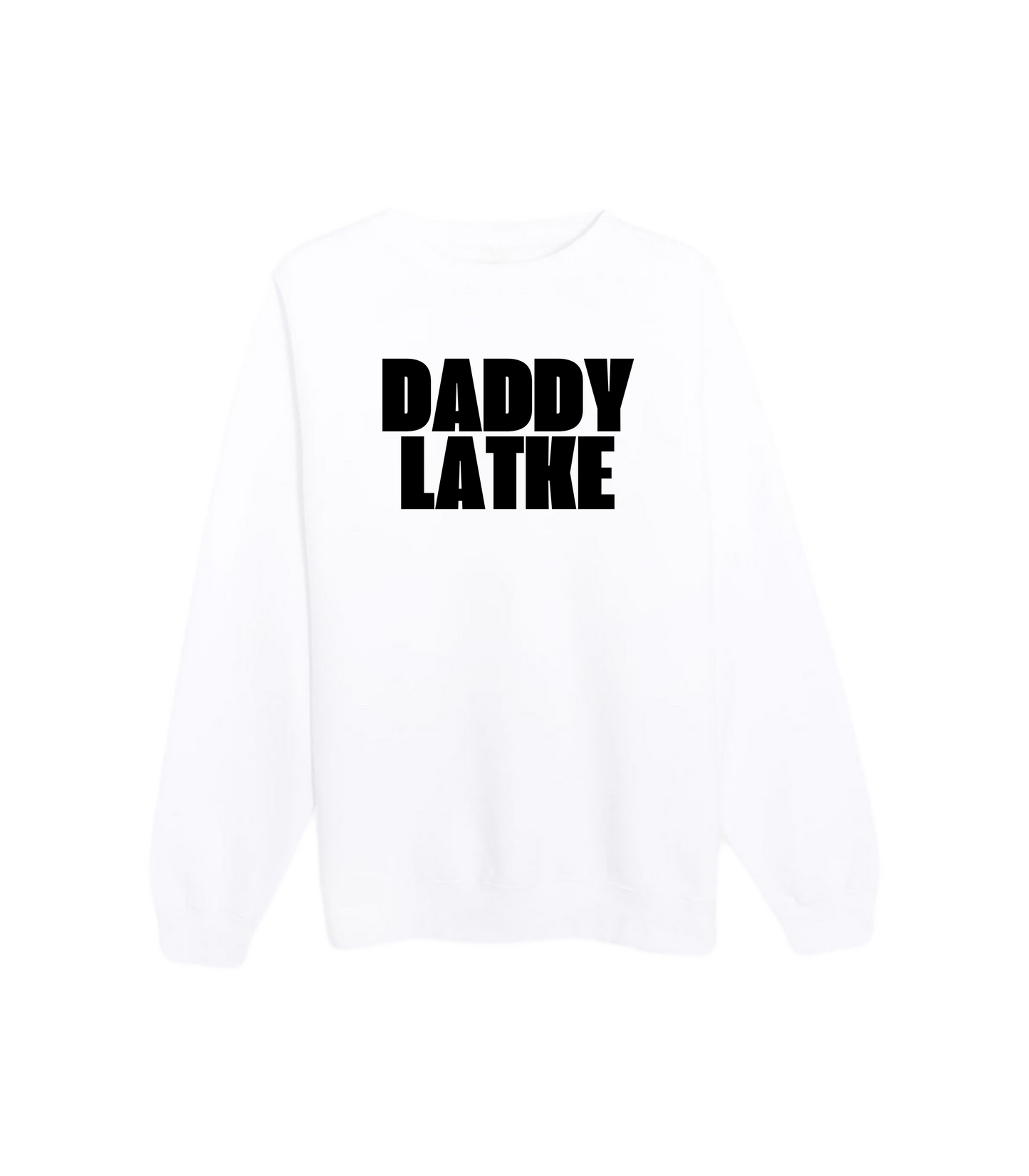 DADDY LATKE CREWNECK