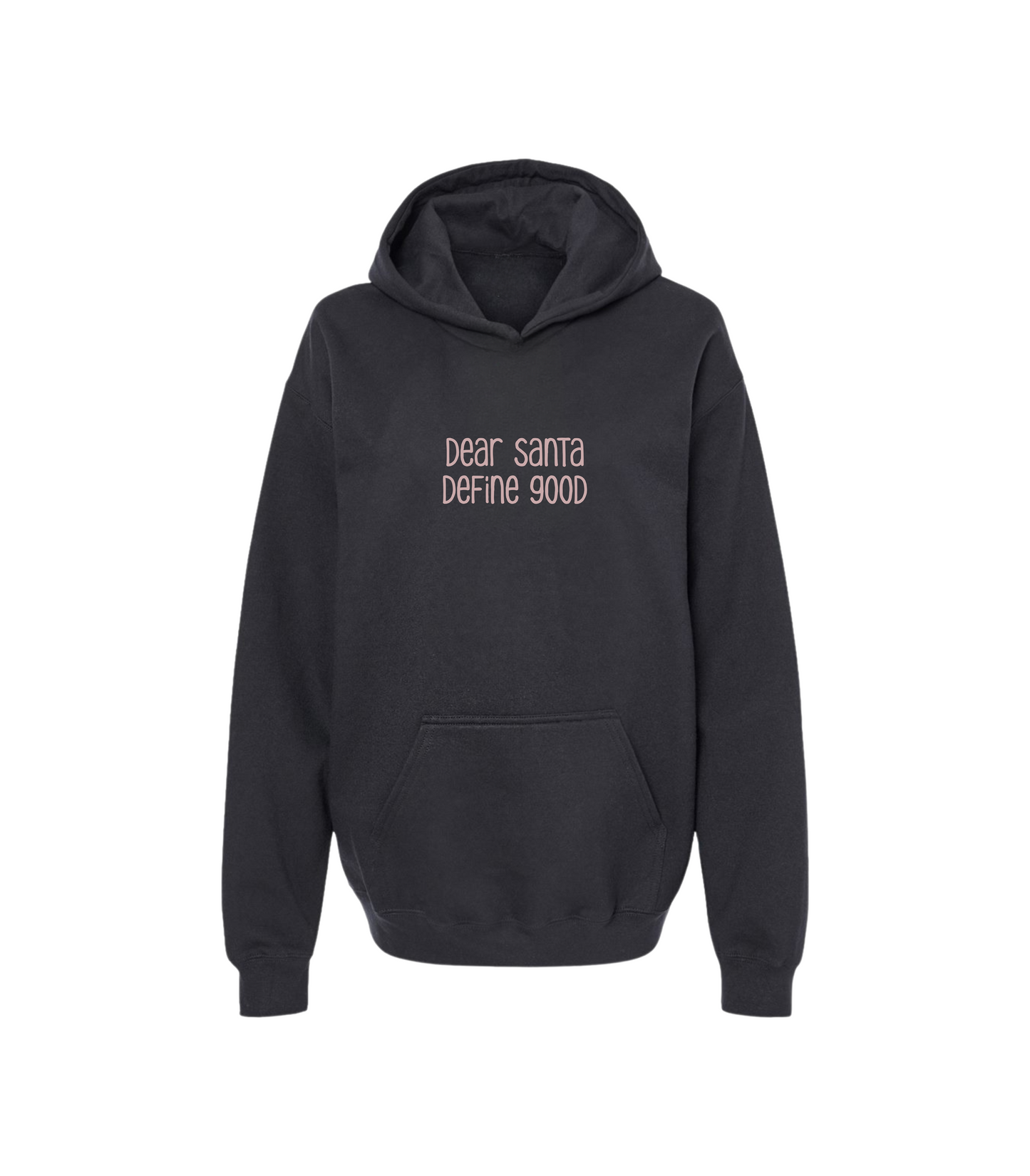 DEAR SANTA, DEFINE GOOD KIDS HOODIE