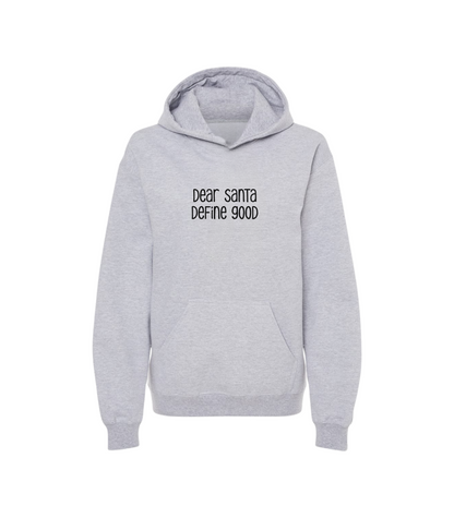 DEAR SANTA, DEFINE GOOD KIDS HOODIE