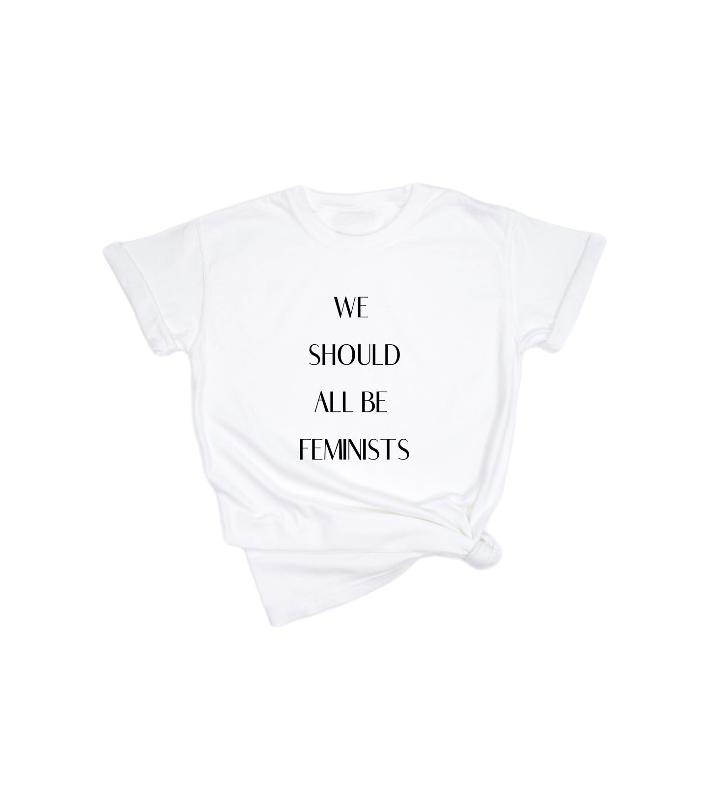 WE SHOULD ALL BE FEMINISTS TEE